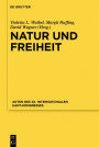 Natur und Freiheit: Akten des XII. Internationalen Kant-Kongresses