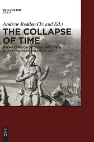 Title: The Collapse of Time: The Martyrdom of Diego Ortiz (1571) by Antonio de la Calancha [1638], Author: Andrew Redden