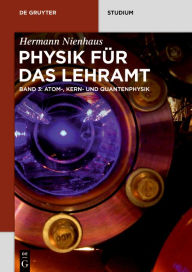 Title: Atom-, Kern- und Quantenphysik, Author: Hermann Nienhaus