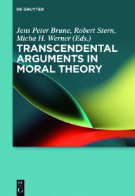 Title: Transcendental Arguments in Moral Theory, Author: Jens Peter Brune