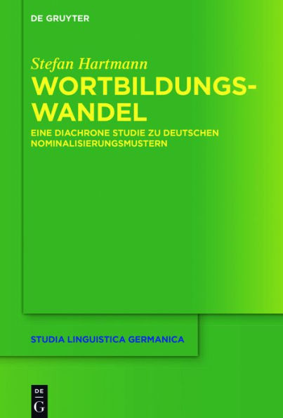 Wortbildungswandel: Eine diachrone Studie zu deutschen Nominalisierungsmustern