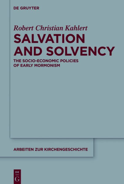 Salvation and Solvency: The Socio-Economic Policies of Early Mormonism