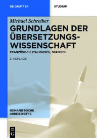 Title: Grundlagen der Übersetzungswissenschaft: Französisch, Italienisch, Spanisch, Author: Michael Schreiber
