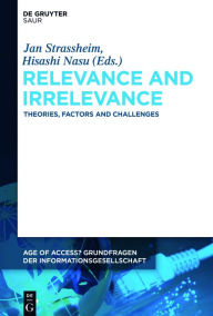 Title: Relevance and Irrelevance: Theories, Factors and Challenges, Author: Jan Strassheim