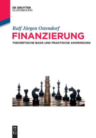 Title: Finanzierung: Theoretische Basis und praktische Anwendung, Author: Ralf Ostendorf