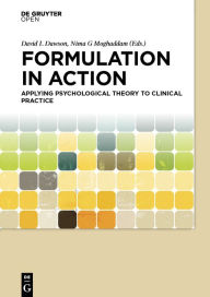 Title: Formulation in Action: Applying Psychological Theory to Clinical Practice, Author: David Dawson