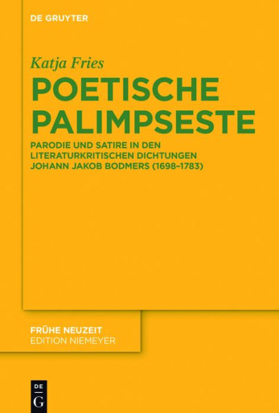 Poetische Palimpseste: Parodie und Satire den literaturkritischen Dichtungen von Johann Jakob Bodmer