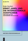Ernst Jandl und die internationale Avantgarde: Über einen Beitrag zur modernen Weltdichtung