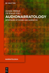 Title: Audionarratology: Interfaces of Sound and Narrative, Author: Jarmila Mildorf