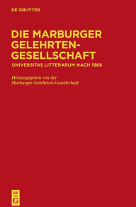 Title: Die Marburger Gelehrten-Gesellschaft: Universitas litterarum nach 1968, Author: Volker Mammitzsch