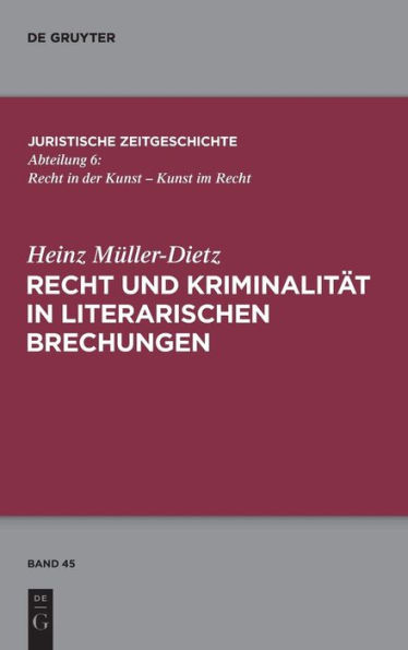 Recht und Kriminalität in literarischen Brechungen