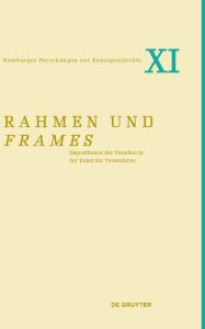 Title: Rahmen und frames: Dispositionen des Visuellen in der Kunst der Vormoderne, Author: Daniela Wagner