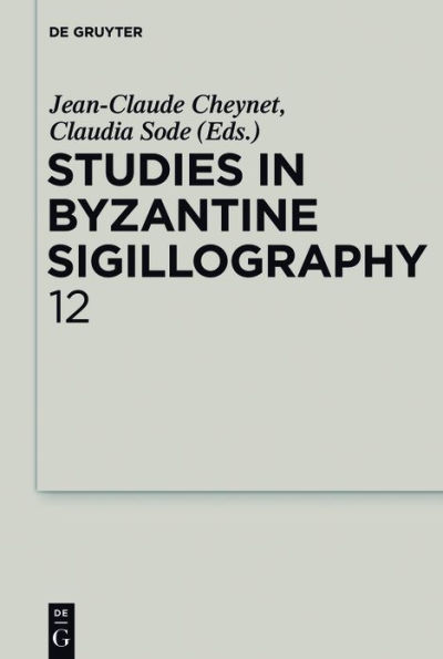 Studies Byzantine Sigillography. Volume 12