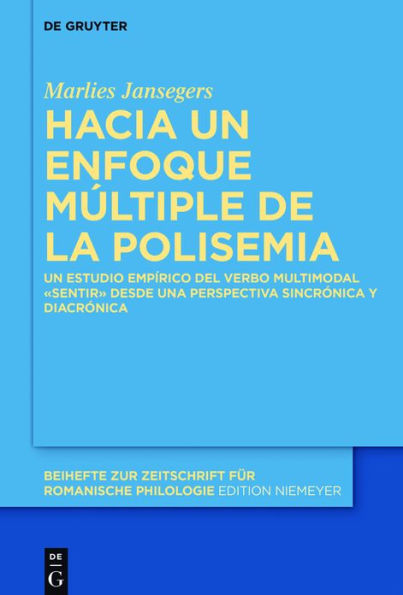 Hacia Un enfoque múltiple de la polisemia: estudio empírico del verbo multimodal «sentir» desde una perspectiva sincrónica y diacrónica