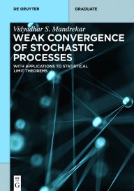 Title: Weak Convergence of Stochastic Processes: With Applications to Statistical Limit Theorems, Author: Vidyadhar S. Mandrekar