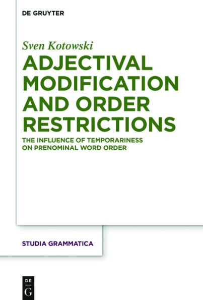 Adjectival Modification and Order Restrictions: The Influence of Temporariness on Prenominal Word Order