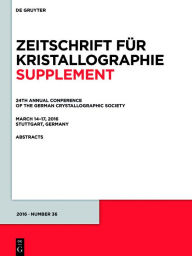 Title: 24th Annual Conference of the German Crystallographic Society, March 14-17, 2016, Stuttgart, Germany, Author: De Gruyter
