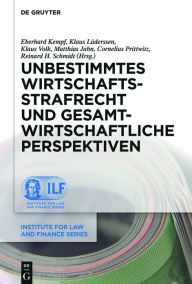 Title: Unbestimmtes Wirtschaftsstrafrecht und gesamtwirtschaftliche Perspektiven, Author: Eberhard Kempf