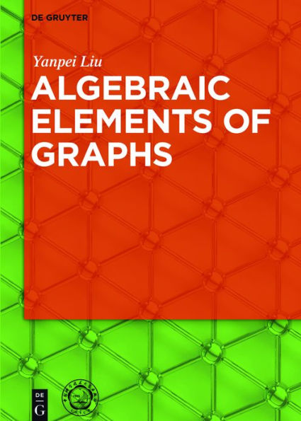 Algebraic Elements of Graphs / Edition 1