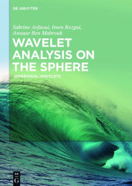 Title: Wavelet Analysis on the Sphere: Spheroidal Wavelets, Author: Sabrine Arfaoui