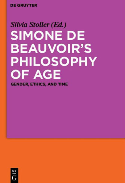 Simone de Beauvoir's Philosophy of Age: Gender, Ethics, and Time