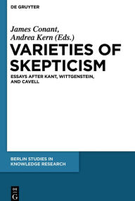 Title: Varieties of Skepticism: Essays after Kant, Wittgenstein, and Cavell, Author: James Conant