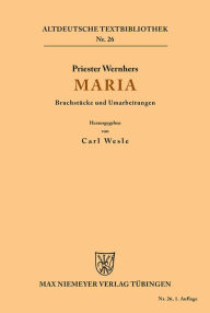 Title: Maria: Bruchstücke und Umarbeitungen, Author: Priester Wernher