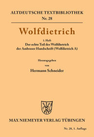 Title: Wolfdietrich: 1. Heft: Der echte Teil des Wolfdietrich der Ambraser Handschrift (Wolfdietrich A), Author: Hermann Schneider