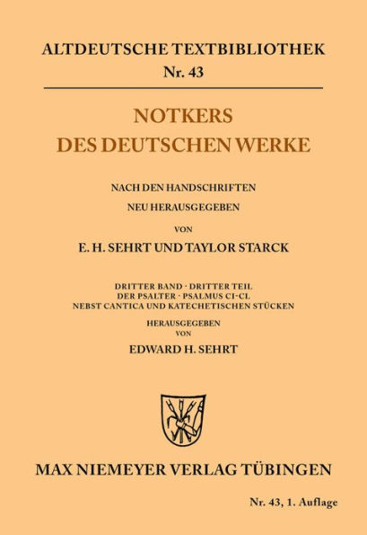 Notkers des Deutschen Werke: 3. Band, 3. Teil: Der Psalter. Psalmus CI - CL nebst Cantica und Katechetischen Stücken