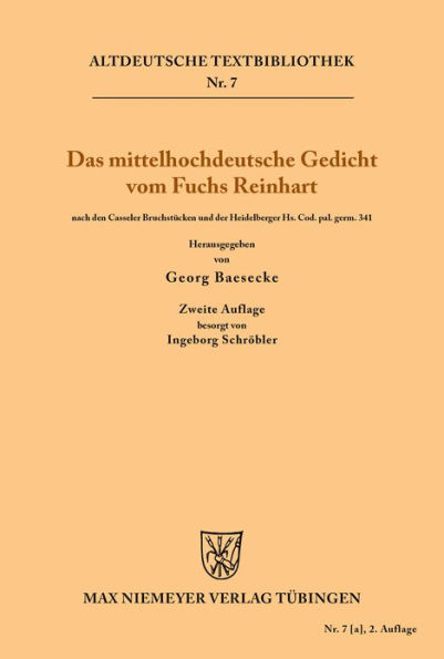 Das mittelhochdeutsche Gedicht vom Fuchs Reinhart: nach den Casseler Bruchstücken und der Heidelberger Handschrift Cod. pal. germ. 341