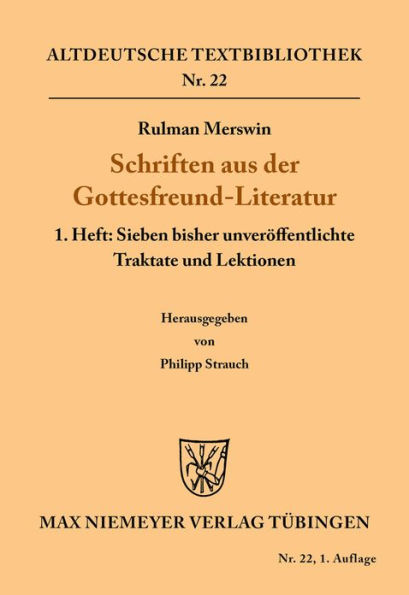 Schriften aus der Gottesfreund-Literatur: 1. Heft: Sieben bisher unveröffentlichte Traktate und Lektionen