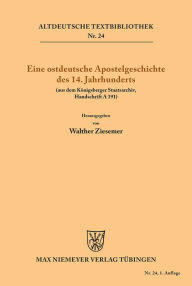 Title: Eine ostdeutsche Apostelgeschichte des 14. Jahrhunderts: (Aus dem Königsberger Staatsarchiv Handschrift A 191), Author: Walther Ziesemer