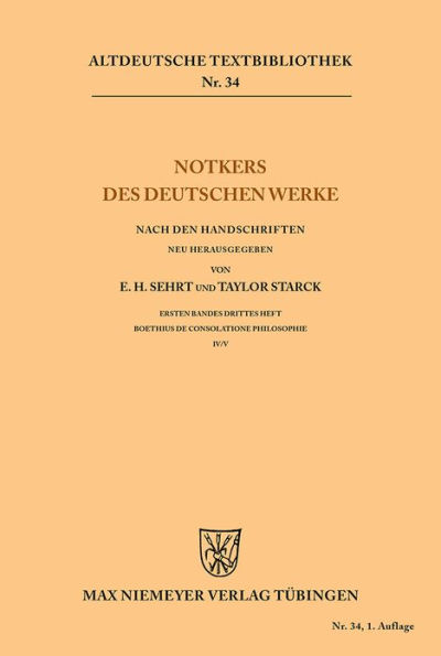 Notkers des Deutschen Werke: Ersten Bandes drittes Heft. Boethius De Consolatione Philosophiae IV / V