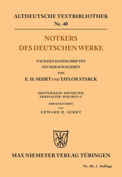 Notkers des Deutschen Werke: 3. Band, 1. Teil: Der Psalter. Psalmus I - L