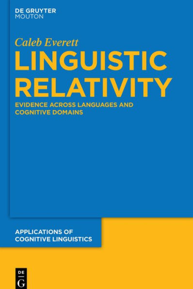 Linguistic Relativity: Evidence Across Languages and Cognitive Domains