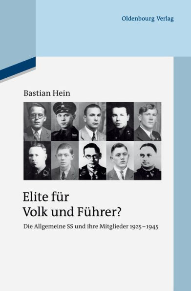 Elite für Volk und Führer?: Die Allgemeine SS ihre Mitglieder 1925-1945