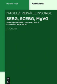 Title: SEBG, SCEBG, MgVG: Beteiligung der Arbeitnehmer im Unternehmen auf der Grundlage europäischen Rechts / Edition 3, Author: Bernhard Nagel