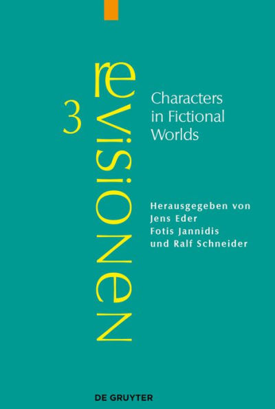 Characters in Fictional Worlds: Understanding Imaginary Beings in Literature, Film, and Other Media