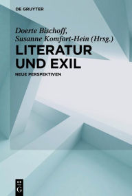Title: Literatur und Exil: Neue Perspektiven, Author: Doerte Bischoff