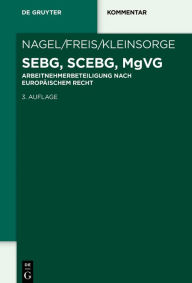 Title: SEBG, SCEBG, MgVG: Beteiligung der Arbeitnehmer im Unternehmen auf der Grundlage europäischen Rechts, Author: Bernhard Nagel