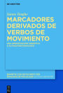 Marcadores derivados de verbos de movimiento: Una aproximación cognitiva a su polifuncionalidad