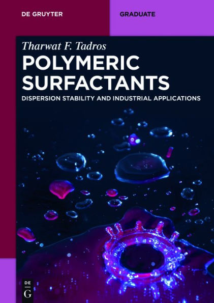 Polymeric Surfactants: Dispersion Stability and Industrial Applications / Edition 1