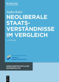 Title: Neoliberale Staatsverständnisse im Vergleich, Author: Stefan Kolev