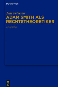 Title: Adam Smith als Rechtstheoretiker, Author: Jens Petersen