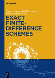Title: Exact Finite-Difference Schemes, Author: Sergey Lemeshevsky