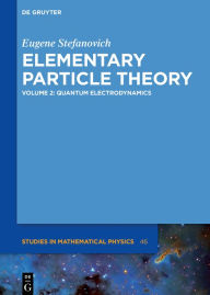 Title: Quantum Electrodynamics / Edition 1, Author: Eugene Stefanovich