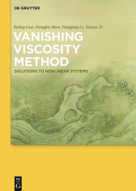 Title: Vanishing Viscosity Method: Solutions to Nonlinear Systems, Author: Boling Guo