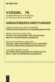 Title: Grenz#x000FC;berschreitungen: Migration. Entterritorialisierung des #x000D6;ffentlichen Rechts, Author: De Gruyter