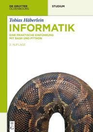 Title: Informatik: Eine praktische Einführung mit Bash und Python, Author: Tobias Häberlein