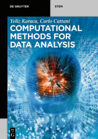 Title: Computational Methods for Data Analysis / Edition 1, Author: Yeliz Karaca